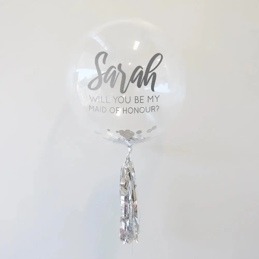 Personalised Be My Maid of Honour Bubble Balloon